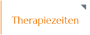 Therapiezeiten